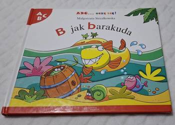ABC... Uczę się! B jak barakuda. Strzałkowska, Hachette, 2007 (Książeczki d