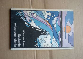 Szukanie własnego cienia Wiesław Łuka