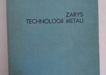 ZARYS TECHNOLOGII METALI - MUSZYŃSKI