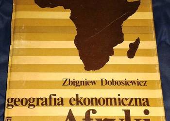 Geografia ekonomiczna Afryki - Zbigniew Dobosiewicz