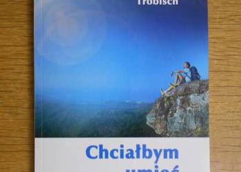 Walter i Ingrid Trobisch - Chciałbym umieć latać