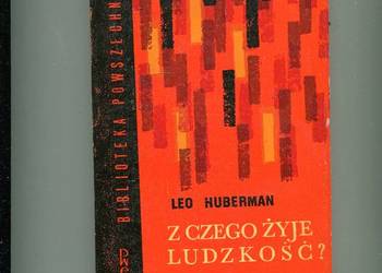 Z czego żyje ludzkość - Leo Huberman