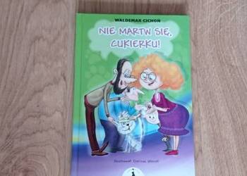 Nie martw się, Cukierku! (KSIĄŻKA)