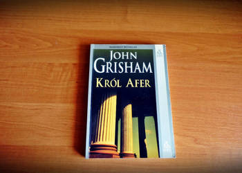John Grisham "Król afer ".