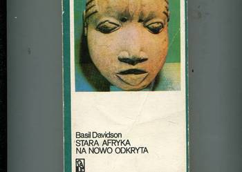 Stara Afryka na nowo odkryta - Basil Davidson Stara Afryka na nowo odkryta - Basil Davidson