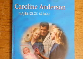 Caroline Anderson - Najbliższe sercu
