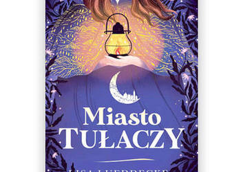 Miasto tułaczy książka nowa, Lisa Lueddecke powieść nowa, książka fantasy