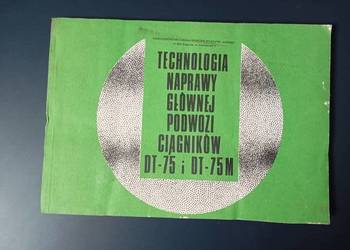 Technologia naprawy głównej podwozi ciągników DT-75 DT75 Instrukcja