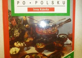 FONDUE PO POLSKU - KOTECKA IRENA