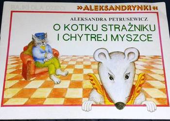 O kotku strażniku i chytrej myszce - Aleksandra Petrusewicz