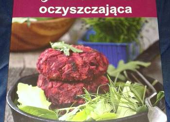 Pyszna kuchnia oczyszczająca - red. Małgorzata Durnowska