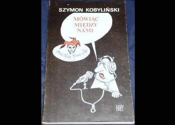 Mówiąc między nami - Szymon Kobyliński
