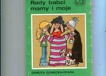 Rady babci,mamy i moje