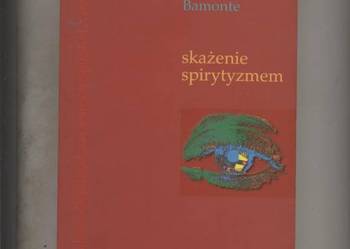 Bamonte F. - Skażenie spirytyzmem