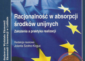 Racjonalność w absorpcji środków unijnych.