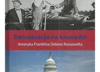 Demokracja na krawędzi. Ameryka Franklina Delano Roosevelta