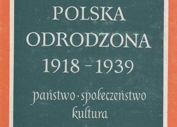 POLSKA ODRODZONA 1918-1939 PAŃSTWO - SPOŁECZEŃSTWO - KULTURA POLSKA ODRODZONA 1918-1939 PAŃSTWO - SPOŁECZEŃSTWO - KULTURA