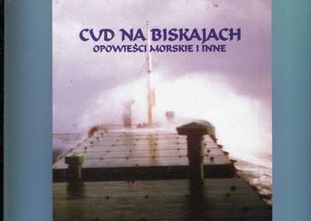 Cud na Biskajach Opowieści morskie i inne - Turzański