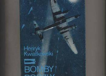 Bomby poszły - Henryk Kwiatkowski Bomby poszły - Henryk Kwiatkowski