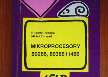 Mikroprocesory 80286, 80386 i i486. R. Goczyński. 2 książki gratis!