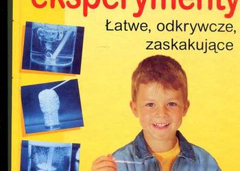 Fascynujące eksperymenty Łatwe odkrywcze zaskakujące