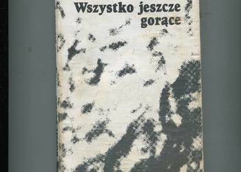 Wszystko jeszcze gorące - Rudolf Paciok