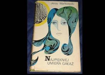 Najpiękniej umiera gałąź - Jerzy Mańkowski