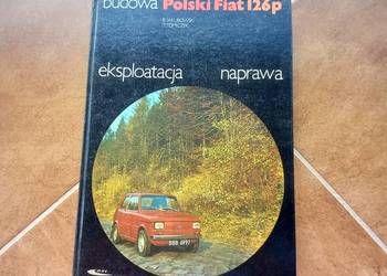 Budowa Polski Fiat 126P eksploatacja  naprawa