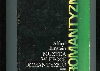 Muzyka w epoce romantyzmu - Alfred Einstein