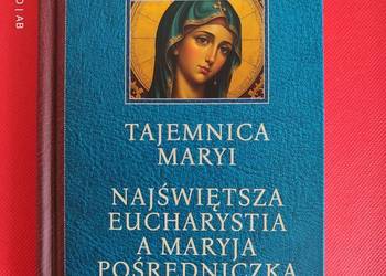 Tajemnica Maryi. Najświętsza Eucharystia..., Grignion de Montfort