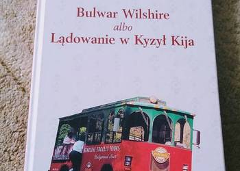 Bulwar Wilshire albo Lądowanie w Kyzył Kija / Janusz Odrowąż