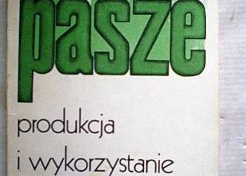 Pasze produkcja i wykorzystanie - A. Grzeszczak