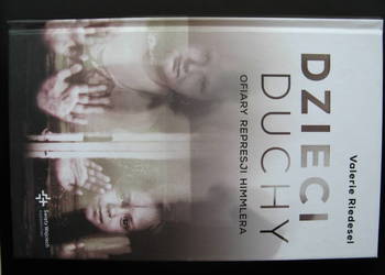 Dzieci duchy. Ofiary represji Himmlera - Valerie Riedesel