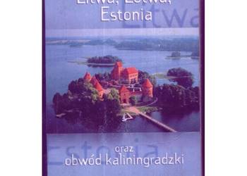 Litwa Łotwa Estonia oraz obwód królewiecki Przewodnik Praktyczny