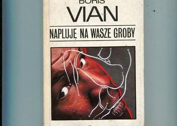 Napluję na wasze groby - Boris Vian
