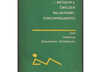 Teoria i metodyka ćwiczeń relaksowo - koncentrujących - Grochmala Stanisław
