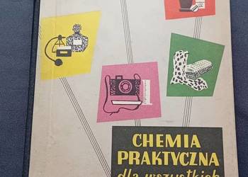 Chemia praktyczna dla wszystkich. PWT, 1956 r. Wydanie II.