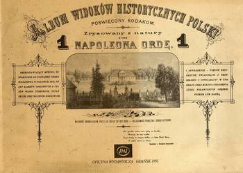 Album widoków historycznych Polski Tom 1 - Napoleon Orda Album widoków historycznych Polski Tom 1 - Napoleon Orda