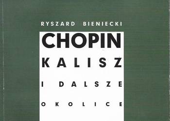 Chopin, Kalisz i dalsze okolice - R. Bieniecki