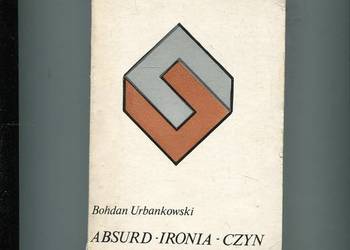 Absurd Ironia Czyn - Urbankowski
