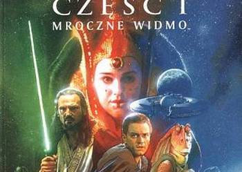 GWIEZDNE WOJNY - CZĘŚĆ I MROCZNE WIDMO