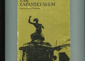 Tak zapamiętałem Wspomnienia z lat 1939 1945 - Piekarski