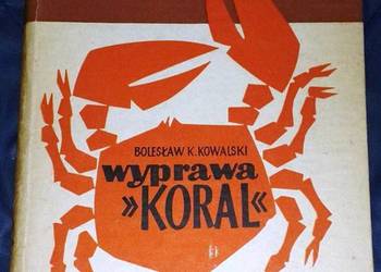 Wyprawa "Koral" - Bolesław K. Kowalski