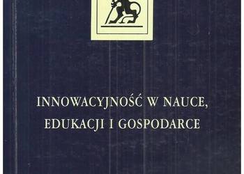Innowacyjność w nauce, edukacji i gospodarce. Materiały poko