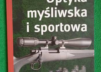 Optyka myśliwska i sportowa Poradnik praktyczny