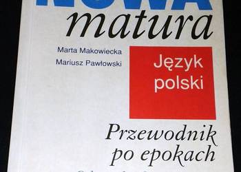 Nowa matura. Przewodnik po epokach. Od antyku do oświecenia - M. Makowiecka