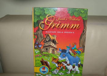 Baśnie dla dzieci Jacob i Wilhelm Grimm