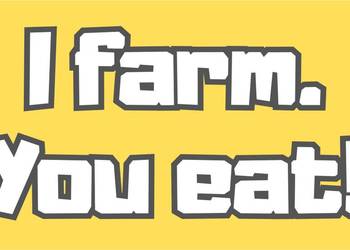 Naklejka napis I farm you Eat! żółte tło 90x50mm