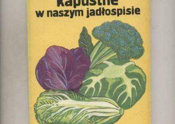 Warzywa kapustne w naszym jadłospisie