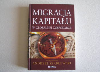 Migracja kapitału w globalnej Gospodarce, Andrzej Szablewski, Difin